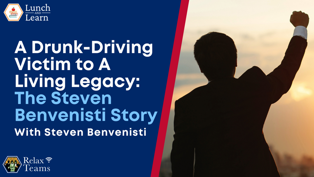 A Drunk-Driving Victim to A Living Legacy: The Steven Benvenisti Story