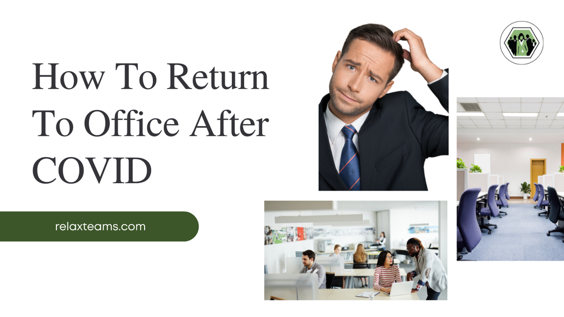 How To Return To Office After COVID