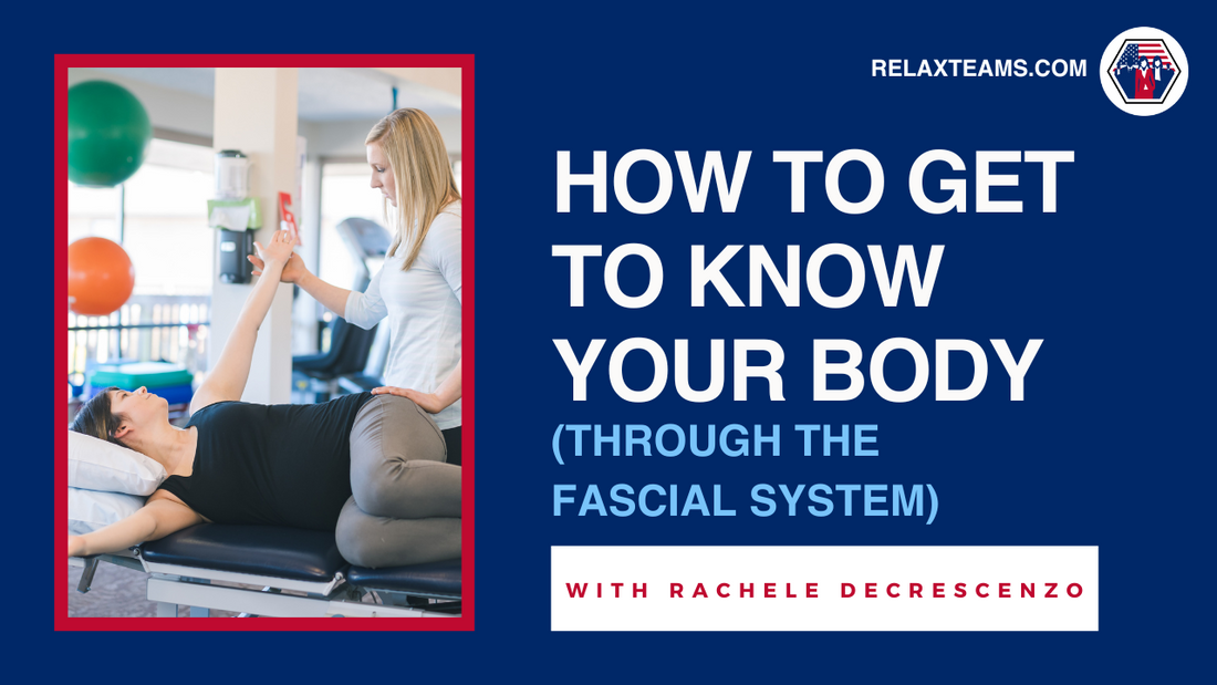 How To Get To Know Your Body Through The Fascial System