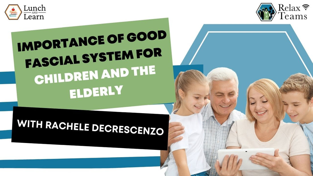 Importance of Good Fascial System for Children and the Elderly