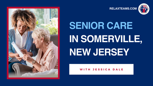 Senior Care in Somerville New Jersey