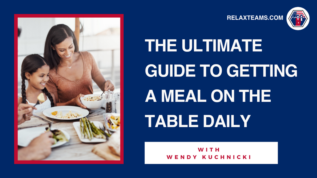 The Ultimate Guide To Getting A Meal On The Table Daily
