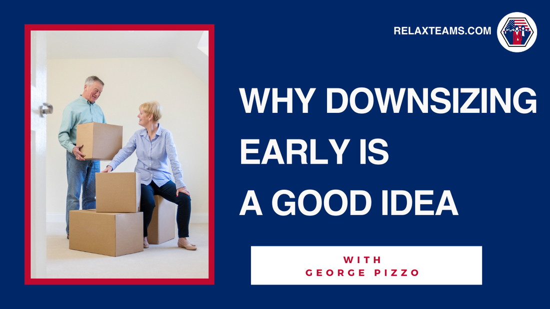 Why Downsizing Early Is A Good Idea