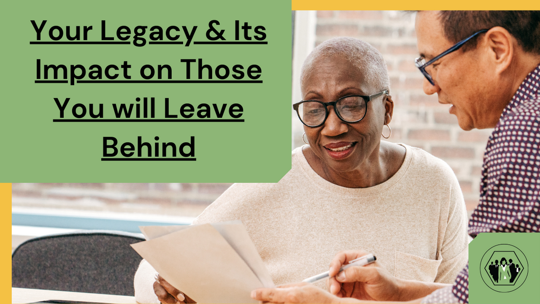 Your Legacy and Its Impact on Those You will Leave Behind