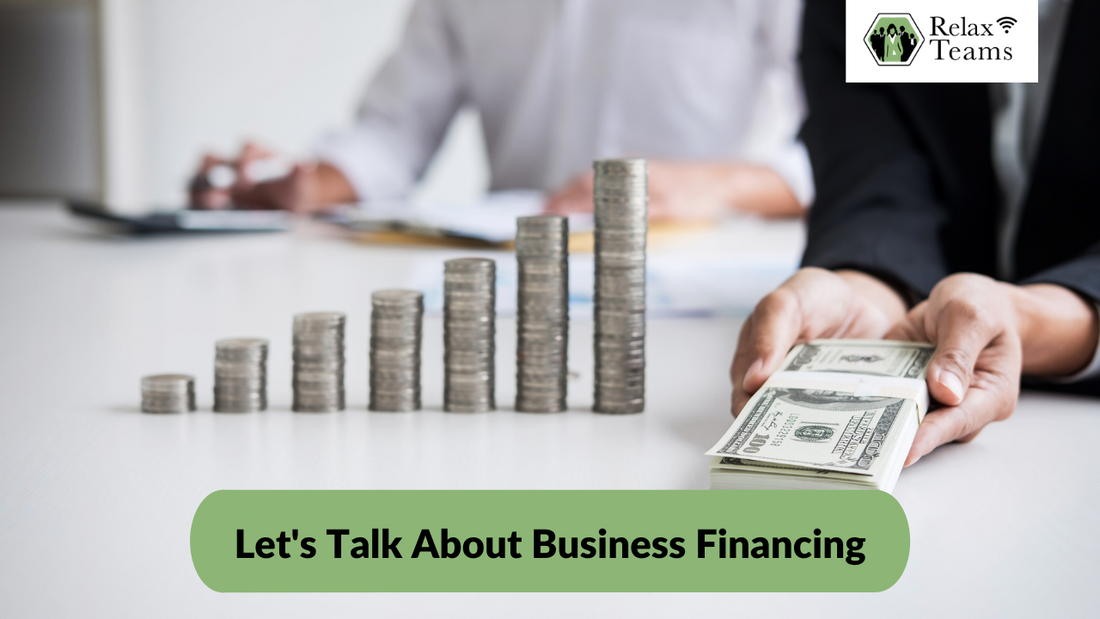 Let's Talk About Business Financing