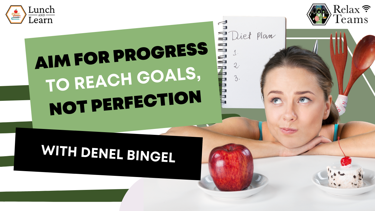 Presentation about weight loss and health goals: Aim for Progress to Reach Goals, not Perfection